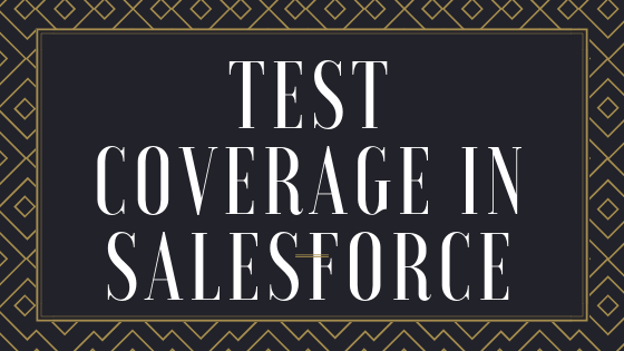 Test Coverage in Salesforce