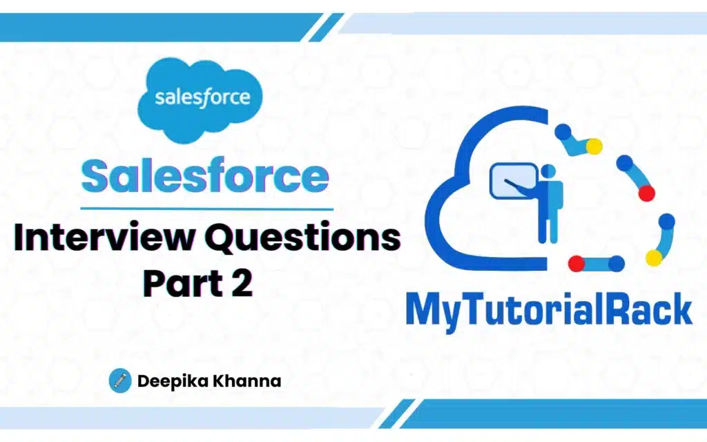 Top 100 Salesforce Interview Questions & Answers (Advanced – Part 2) 24 Salesforce Interview Questions Part 2