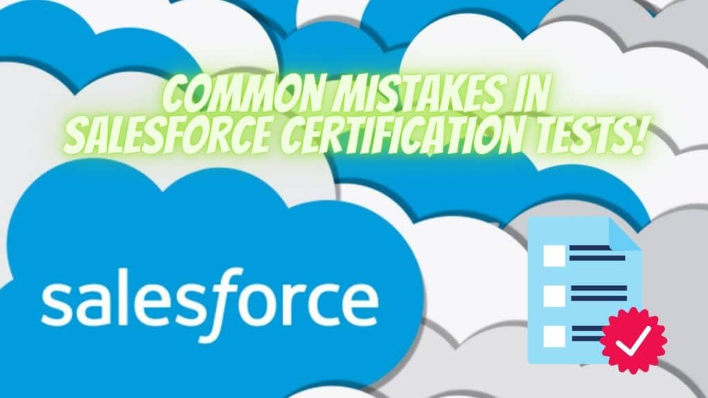 Common Mistakes in Salesforce Certification Tests 1 Common Mistakes in Salesforce Certification Tests