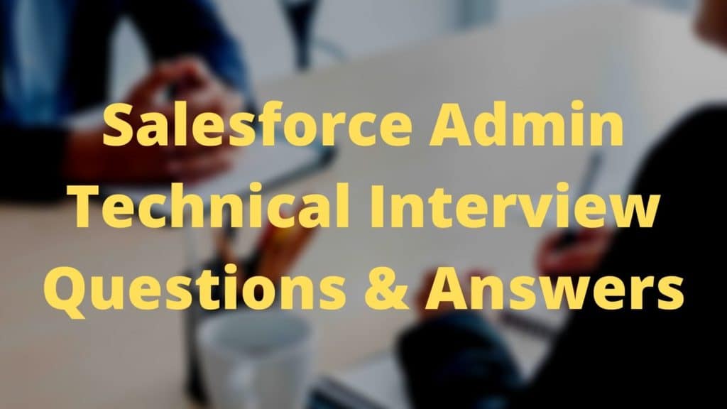 Salesforce Admin Technical Interview Questions (Security, Automation, Data) 2 feature image