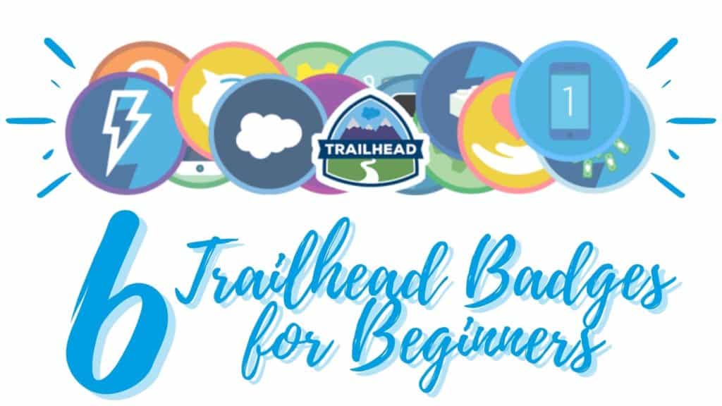 6 Important Trailhead Badges for Beginners 1 up