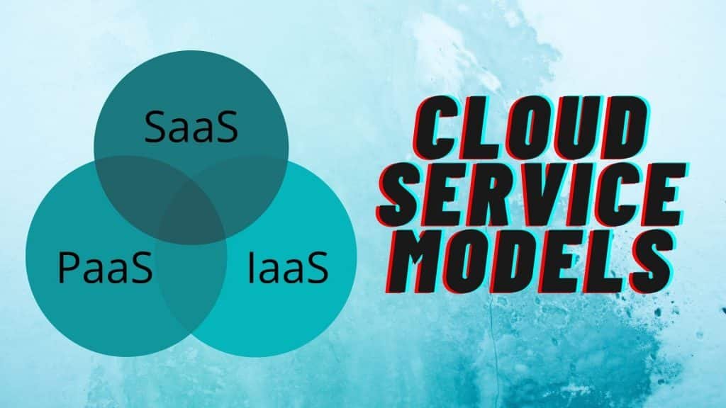 3 Types of Cloud Service Models 19 Cloud service models