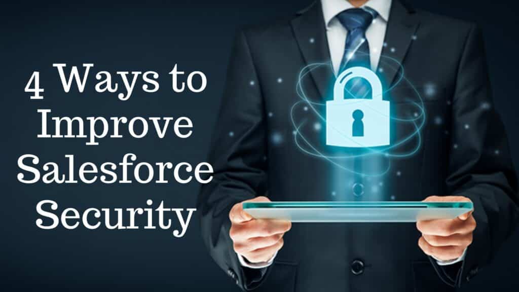 4 Ways to Improve Salesforce Security 1 4 Ways to Improve Salesforce Security