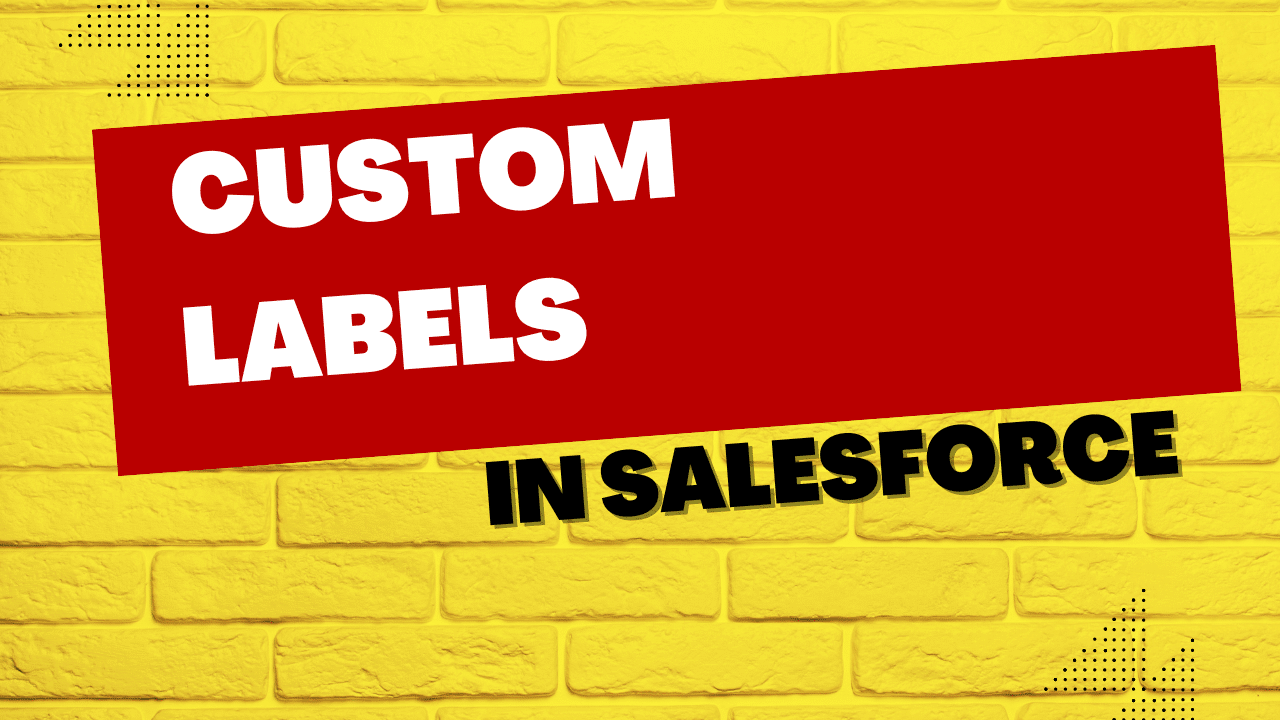 Custom labels in Salesforce