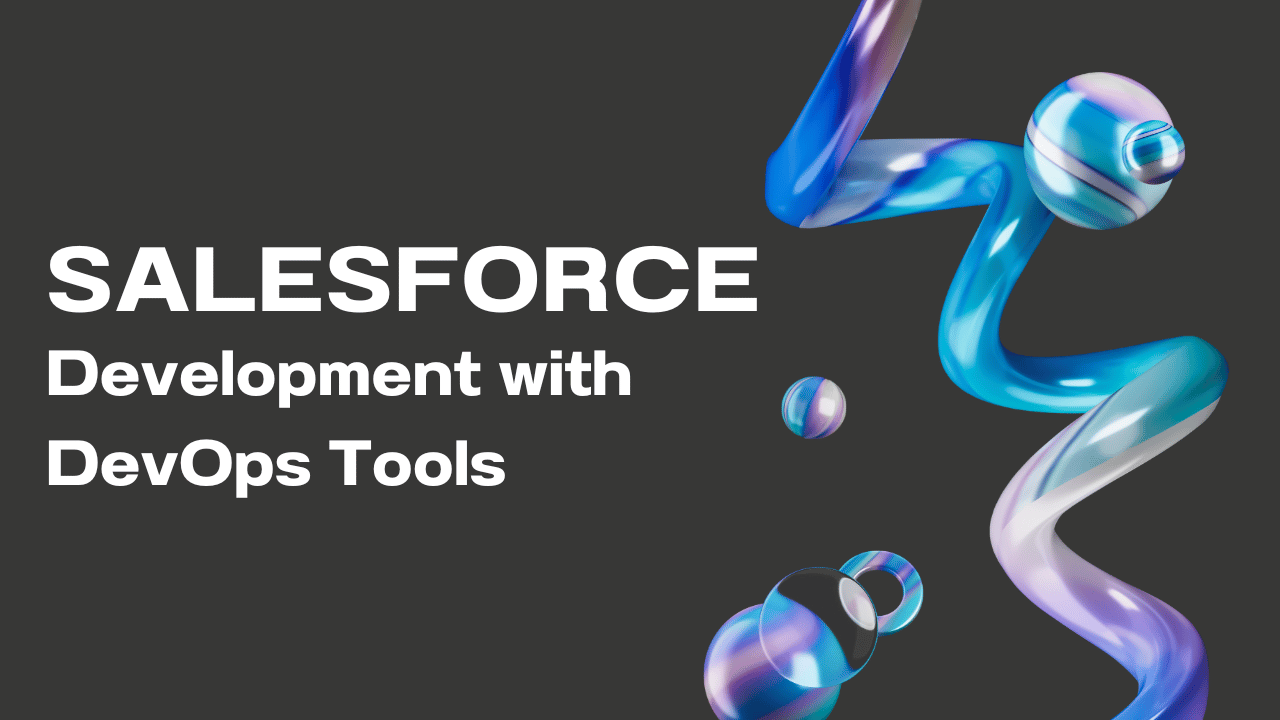 Salesforce DevOps Tools: A Comprehensive Guide