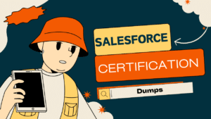 Salesforce Certification Dumps: Navigating the Maze