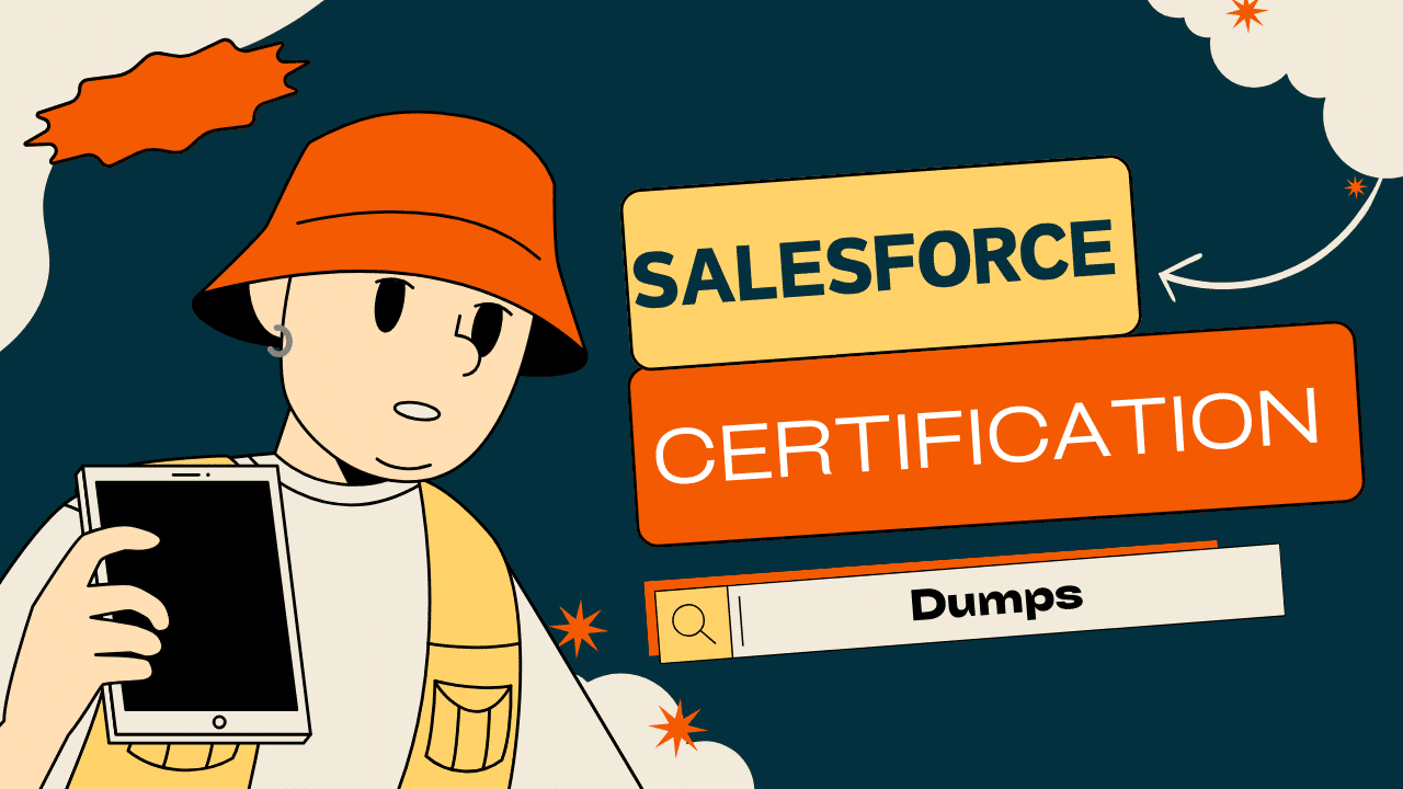 Salesforce Certification Dumps: Navigating the Maze