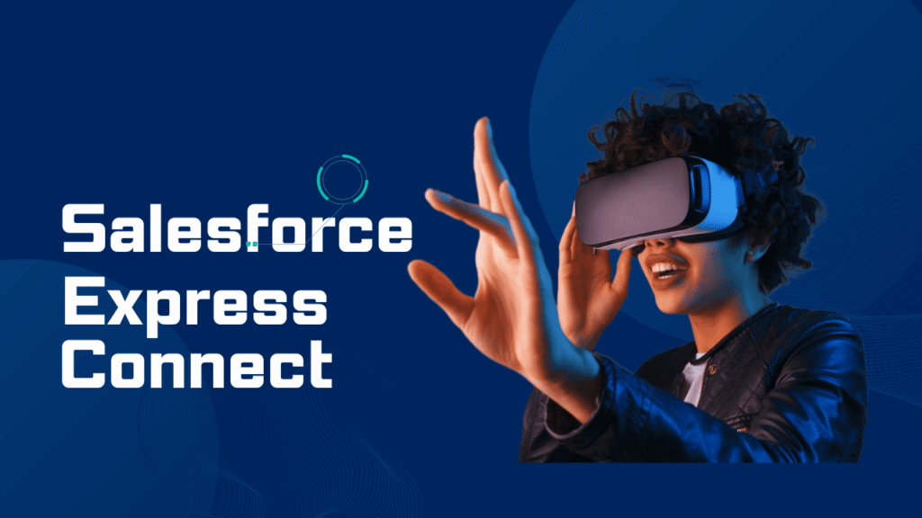 Salesforce Express Connect: Unleashing Efficiency and Connectivity 8 pc vr games