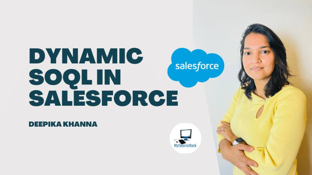 Dynamic SOQL in Salesforce: A Comprehensive Guide with Examples 4 dynamic soql
