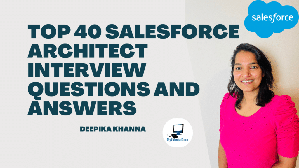 The Complete Guide to Salesforce Architect Interview Questions: Land Your Dream Job 1 Top 40 Salesforce Architect Interview Questions and Answers