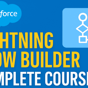 Salesforce Lightning Flow Builder: Automate Business Process