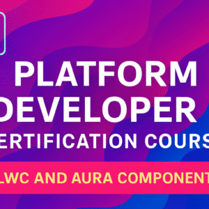 Salesforce Certified Platform Developer I (LWC & AURA also)